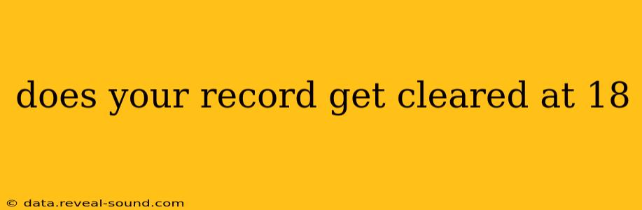 does your record get cleared at 18
