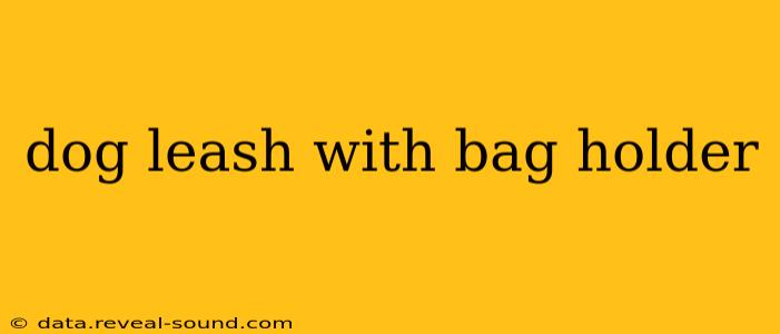 dog leash with bag holder