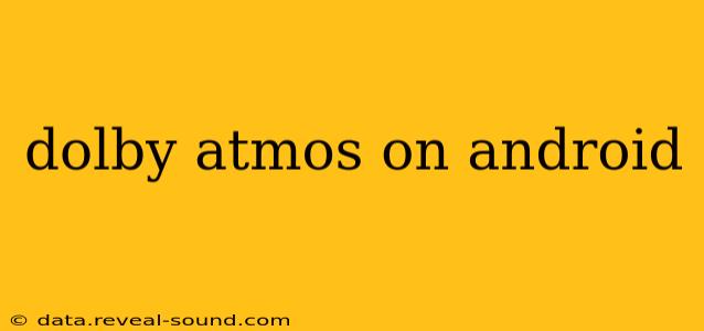 dolby atmos on android