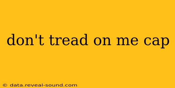 don't tread on me cap