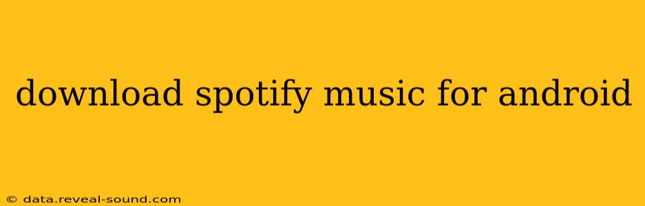 download spotify music for android