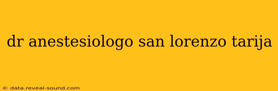 dr anestesiologo san lorenzo tarija
