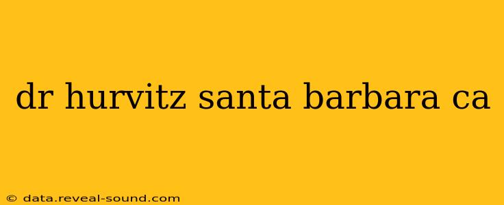 dr hurvitz santa barbara ca