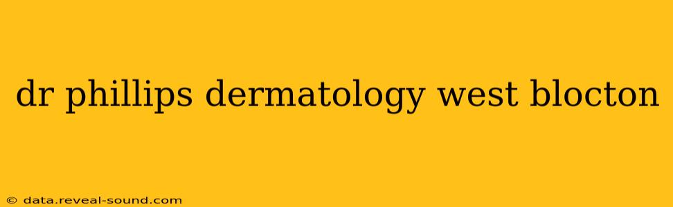 dr phillips dermatology west blocton