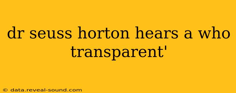 dr seuss horton hears a who transparent'
