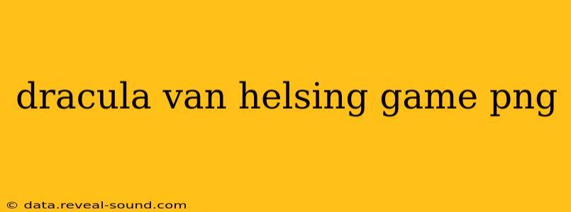 dracula van helsing game png