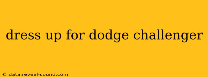 dress up for dodge challenger