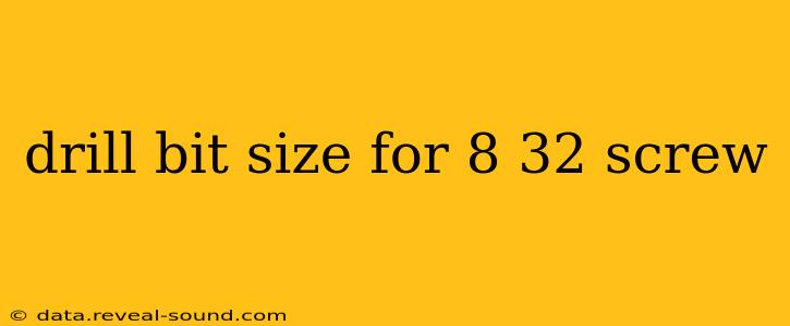 drill bit size for 8 32 screw