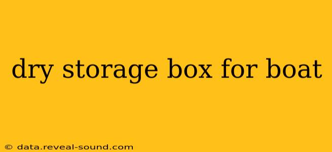 dry storage box for boat