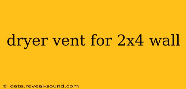 dryer vent for 2x4 wall