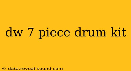 dw 7 piece drum kit