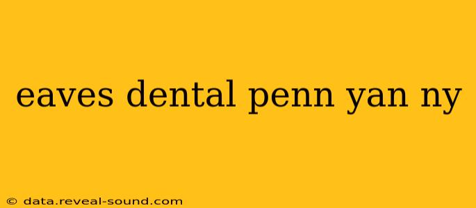 eaves dental penn yan ny