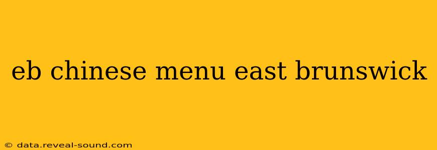eb chinese menu east brunswick