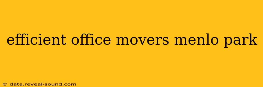 efficient office movers menlo park