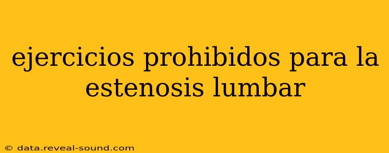 ejercicios prohibidos para la estenosis lumbar