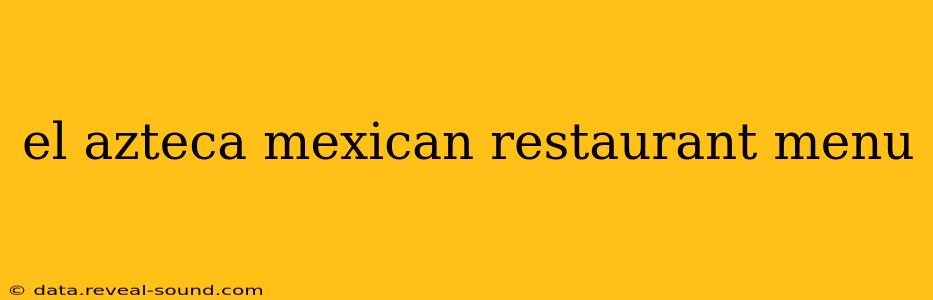 el azteca mexican restaurant menu