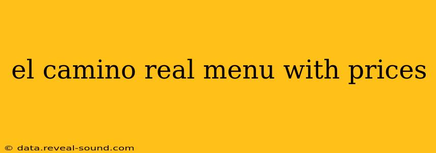 el camino real menu with prices