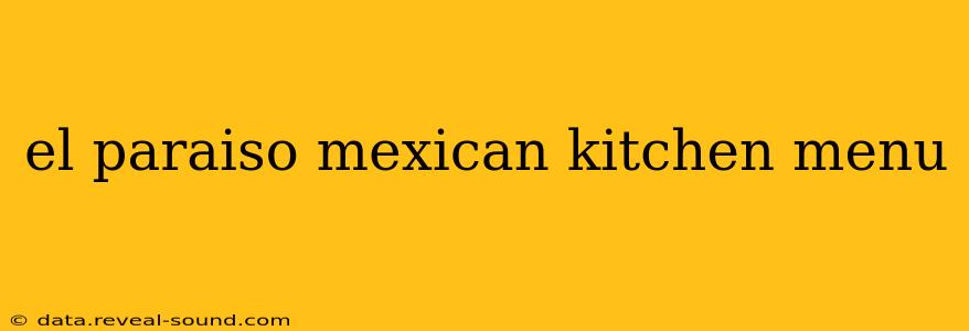 el paraiso mexican kitchen menu