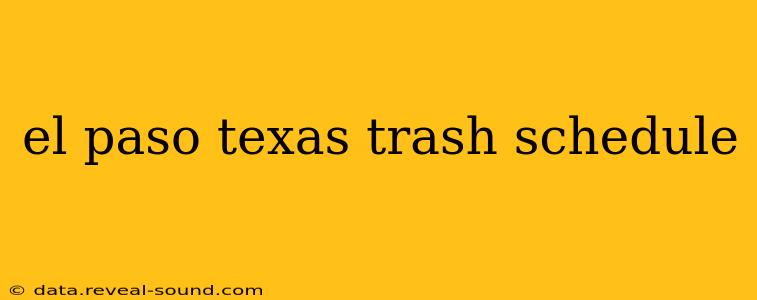 el paso texas trash schedule
