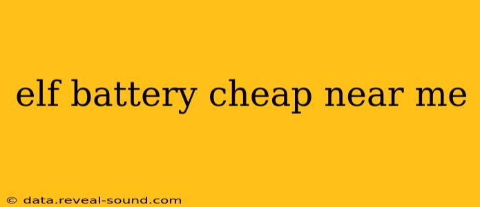 elf battery cheap near me