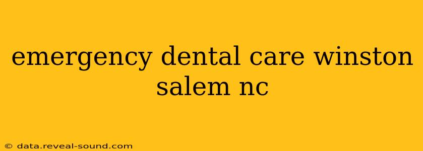 emergency dental care winston salem nc