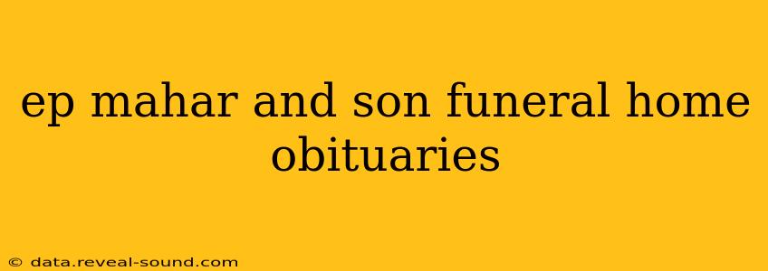 ep mahar and son funeral home obituaries