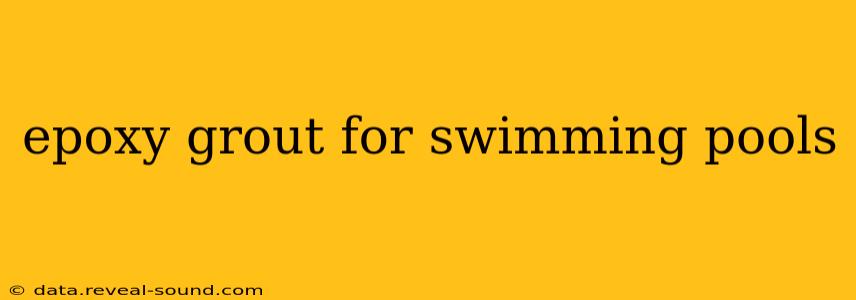 epoxy grout for swimming pools