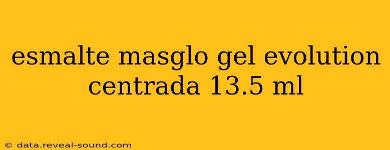 esmalte masglo gel evolution centrada 13.5 ml