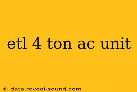 etl 4 ton ac unit