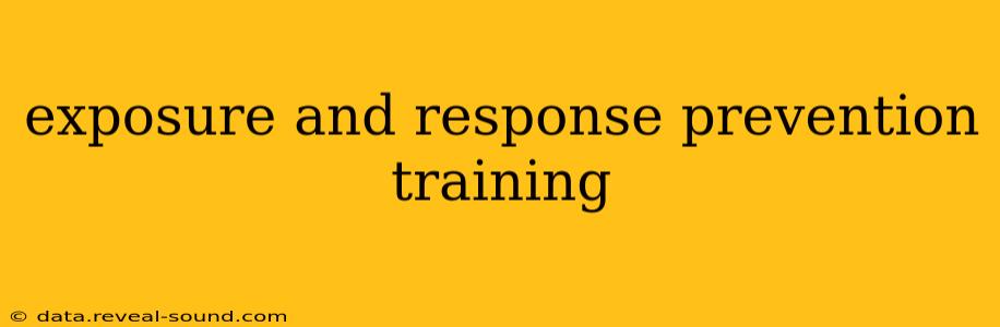 exposure and response prevention training