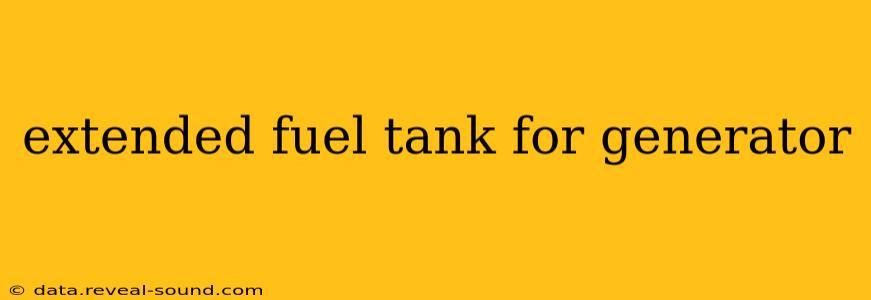 extended fuel tank for generator