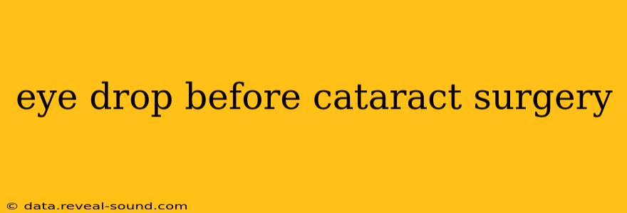 eye drop before cataract surgery