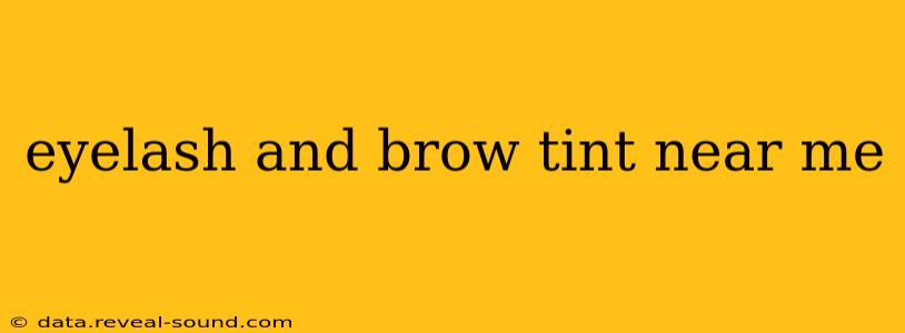 eyelash and brow tint near me