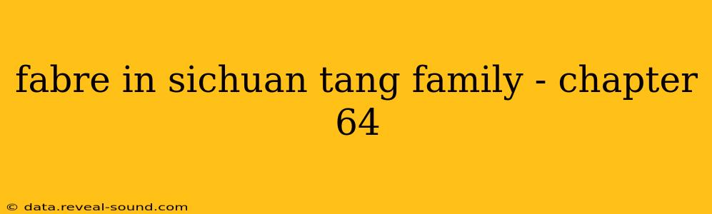 fabre in sichuan tang family - chapter 64