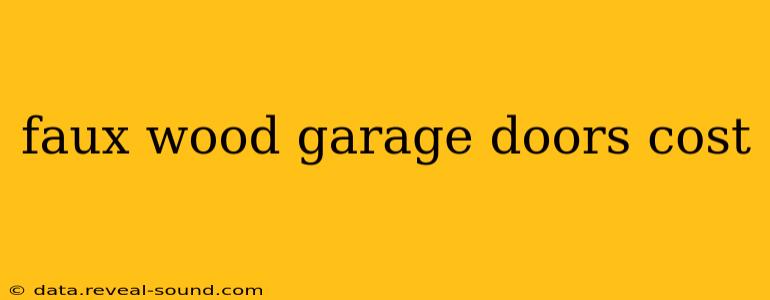 faux wood garage doors cost