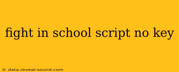fight in school script no key