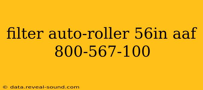 filter auto-roller 56in aaf 800-567-100