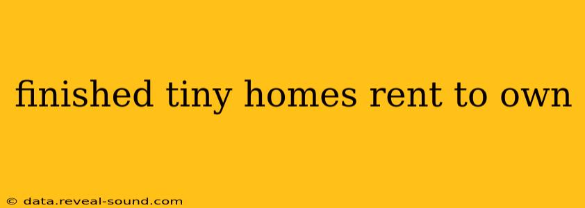 finished tiny homes rent to own