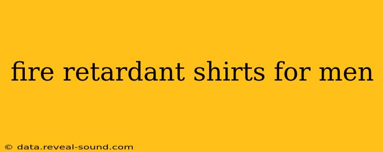 fire retardant shirts for men
