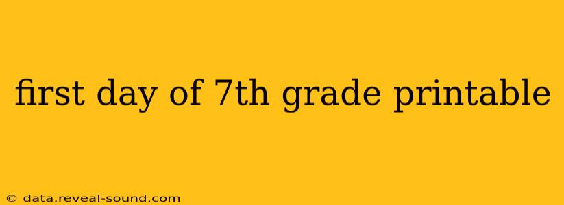 first day of 7th grade printable
