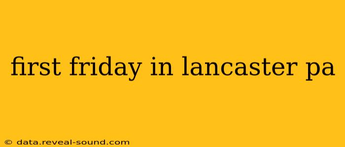 first friday in lancaster pa
