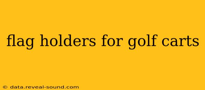 flag holders for golf carts