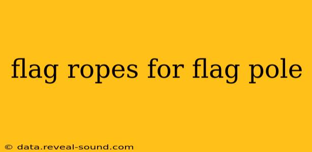 flag ropes for flag pole