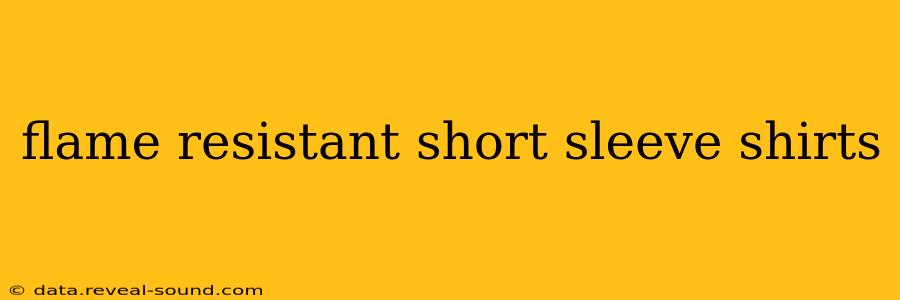 flame resistant short sleeve shirts
