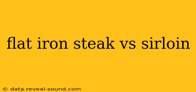 flat iron steak vs sirloin