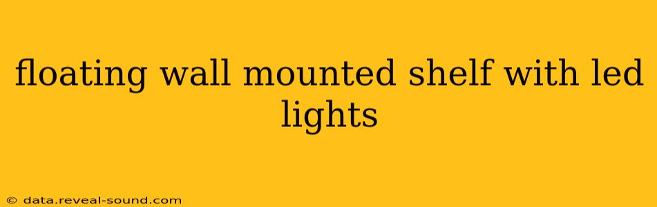 floating wall mounted shelf with led lights