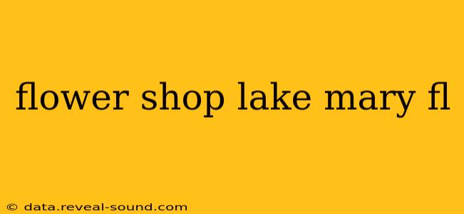 flower shop lake mary fl