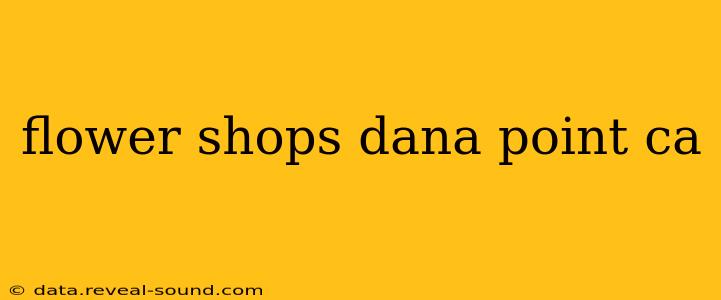 flower shops dana point ca