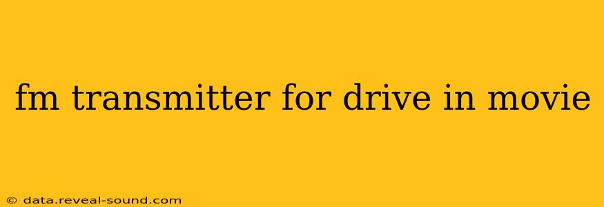 fm transmitter for drive in movie