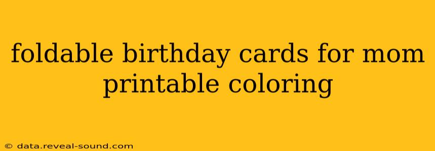 foldable birthday cards for mom printable coloring